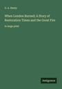 G. A. Henty: When London Burned; A Story of Restoration Times and the Great Fire, Buch