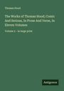 Thomas Hood: The Works of Thomas Hood; Comic And Serious, In Prose And Verse, In Eleven Volumes, Buch
