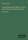 George Gilfillan: Poetical Works; With Memoir, Critical Dissertation And Explanatory Notes, Buch