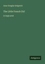 Anne Douglas Sedgwick: The Little French Girl, Buch