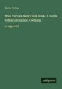 Maria Parloa: Miss Parloa's New Cook Book; A Guide to Marketing and Cooking, Buch