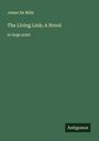 James De Mille: The Living Link; A Novel, Buch