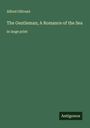 Alfred Ollivant: The Gentleman; A Romance of the Sea, Buch