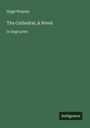 Hugh Walpole: The Cathedral; A Novel, Buch