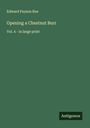 Edward Payson Roe: Opening a Chestnut Burr, Buch