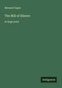 Bernard Capes: The Mill of Silence, Buch
