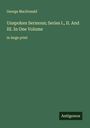 George Macdonald: Unspoken Sermons; Series I., II. And III. In One Volume, Buch