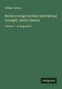 William Patten: Stories courage heroism; Selected and Arranged, Junior Classics, Buch