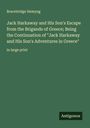 Bracebridge Hemyng: Jack Harkaway and His Son's Escape from the Brigands of Greece; Being the Continuation of "Jack Harkaway and His Son's Adventures in Greece", Buch