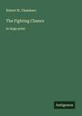 Robert W. Chambers: The Fighting Chance, Buch