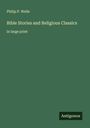 Philip P. Wells: Bible Stories and Religious Classics, Buch