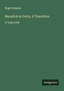 Hugh Walpole: Maradick at Forty; A Transition, Buch