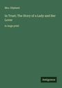 Oliphant: In Trust; The Story of a Lady and Her Lover, Buch