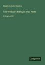 Elizabeth Cady Stanton: The Woman's Bible; In Two Parts, Buch