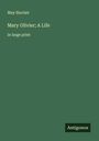 May Sinclair: Mary Olivier; A Life, Buch