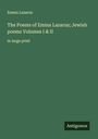 Emma Lazarus: The Poems of Emma Lazarus; Jewish poems Volumes I & II, Buch