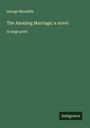George Meredith: The Amazing Marriage; a novel, Buch