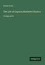 Ernest Scott: The Life of Captain Matthew Flinders, Buch