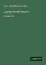 Baron Edward Bulwer Lytton: Lucretia; Novel Complete, Buch