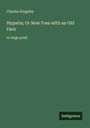 Charles Kingsley: Hypatia; Or New Foes with an Old Face, Buch