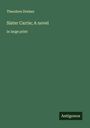 Theodore Dreiser: Sister Carrie; A novel, Buch