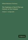 William Makepeace Thackeray: The Virginians; A Tale Of The Last Century, In Two Volumes, Buch