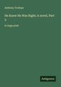 Anthony Trollope: He Knew He Was Right; A novel, Part 2, Buch