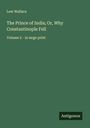Lew Wallace: The Prince of India; Or, Why Constantinople Fell, Buch