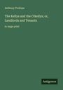 Anthony Trollope: The Kellys and the O'Kellys; or, Landlords and Tenants, Buch
