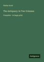 Walter Scott: The Antiquary; In Two Volumes, Buch