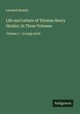 Leonard Huxley: Life and Letters of Thomas Henry Huxley; In Three Volumes, Buch
