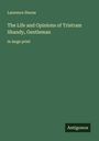Laurence Sterne: The Life and Opinions of Tristram Shandy, Gentleman, Buch