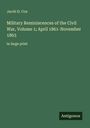 Jacob D. Cox: Military Reminiscences of the Civil War, Volume 1; April 1861-November 1863, Buch