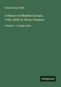 Charles Alan Fyffe: A History of Modern Europe, 1792-1878; In Three Volumes, Buch