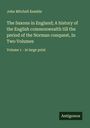 John Mitchell Kemble: The Saxons in England; A history of the English commonwealth till the period of the Norman conquest, In Two Volumes, Buch