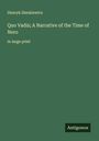 Henryk Sienkiewicz: Quo Vadis; A Narrative of the Time of Nero, Buch