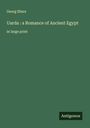 Georg Ebers: Uarda : a Romance of Ancient Egypt, Buch