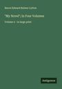 Baron Edward Bulwer Lytton: "My Novel"; In Four Volumes, Buch