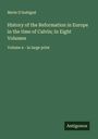 Merle D'Aubigné: History of the Reformation in Europe in the time of Calvin; In Eight Volumes, Buch