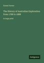 Ernest Favenc: The History of Australian Exploration from 1788 to 1888, Buch