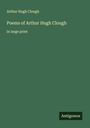 Arthur Hugh Clough: Poems of Arthur Hugh Clough, Buch