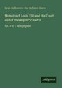 Louis De Rouvroy Duc De Saint-Simon: Memoirs of Louis XIV and His Court and of the Regency; Part 2, Buch