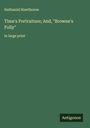 Nathaniel Hawthorne: Time's Portraiture; And, "Browne's Folly", Buch