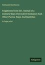 Nathaniel Hawthorne: Fragments from the Journal of a Solitary Man; The Doliver Romance And Other Pieces, Tales And Sketches, Buch