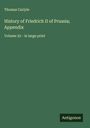Thomas Carlyle: History of Friedrich II of Prussia; Appendix, Buch