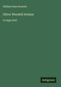 William Dean Howells: Oliver Wendell Holmes, Buch