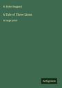 H. Rider Haggard: A Tale of Three Lions, Buch