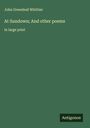 John Greenleaf Whittier: At Sundown; And other poems, Buch