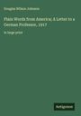 Douglas Wilson Johnson: Plain Words from America; A Letter to a German Professor, 1917, Buch