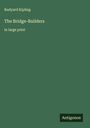 Rudyard Kipling: The Bridge-Builders, Buch
